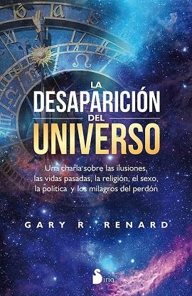 LA DESAPARICION DEL UNIVERSO.UNA CHARLA SOBRE LAS ILUSIONES | 9788416579389 | RENARD,GARY R. | Llibreria Geli - Llibreria Online de Girona - Comprar llibres en català i castellà