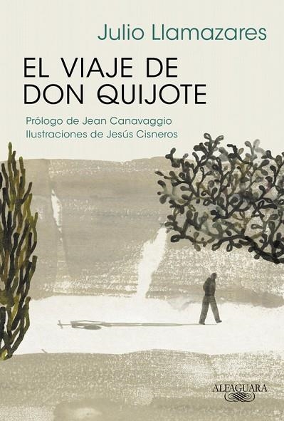 EL VIAJE DE DON QUIJOTE | 9788420420943 | LLAMAZARES,JULIO/CISNEROS,JESÚS(IL)/CANAVAGGIO,JEAN (PRÒLEG) | Llibreria Geli - Llibreria Online de Girona - Comprar llibres en català i castellà