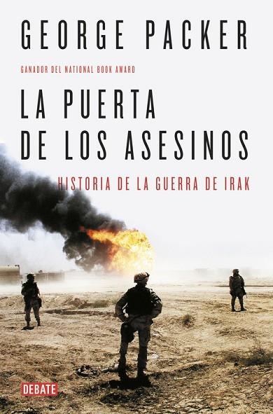 LA PUERTA DE LOS ASESINOS.HISTORIA DE LA GUERRA DE IRAK | 9788499926018 | PACKER,GEORGE | Llibreria Geli - Llibreria Online de Girona - Comprar llibres en català i castellà