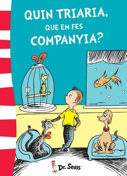 QUIN TRIARIA,QUE EM FES COMPANYIA? (TD,DR. SEUSS-6) | 9788448845780 | DR.SEUSS | Llibreria Geli - Llibreria Online de Girona - Comprar llibres en català i castellà