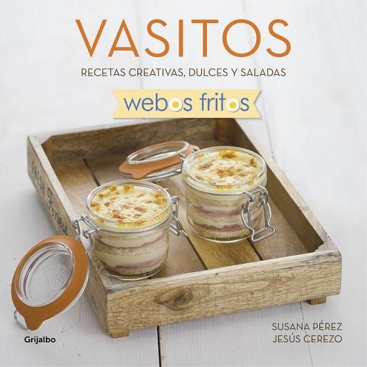 VASITOS.RECETAS CREATIVAS,DULCES Y SALADAS (WEBOS FRITOS) | 9788416449163 | PÉREZ,SUSANA/CEREZO,JESÚS | Llibreria Geli - Llibreria Online de Girona - Comprar llibres en català i castellà