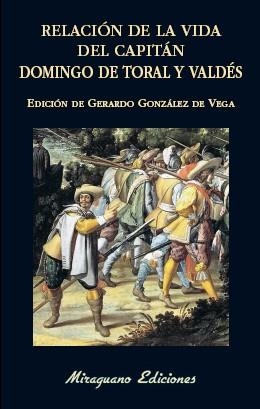 RELACIÓN DE LA VIDA DEL CAPITÁN DOMINGO DE TORAL Y VALDÉS | 9788478134458 | DE TORAL Y VALDÉS,DOMINGO | Llibreria Geli - Llibreria Online de Girona - Comprar llibres en català i castellà