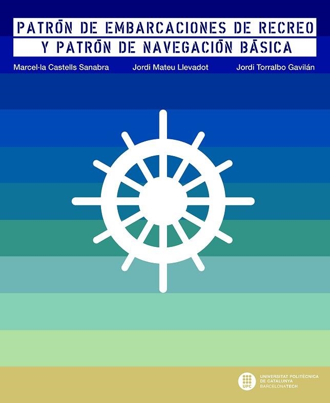 PATRÓN DE EMBARCACIONES DE RECREO Y PATRÓN DE NAVEGACIÓN BÁSICA | 9788498805727 | CASTELLS SANABRA,MARCEL·LA/TORRALBO GAVILÁN,JORDI/MATEU LLEVADOT,JORDI | Libreria Geli - Librería Online de Girona - Comprar libros en catalán y castellano