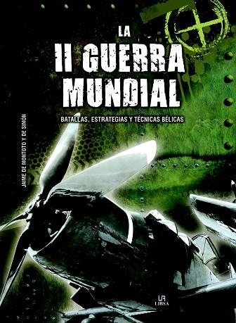 LA II GUERRA MUNDIAL.BATALLAS,ESTRATEGIAS Y TÉCNICAS BÉLICAS | 9788466233071 | DE MONTOTO Y DE SIMÓN,JAIME | Llibreria Geli - Llibreria Online de Girona - Comprar llibres en català i castellà