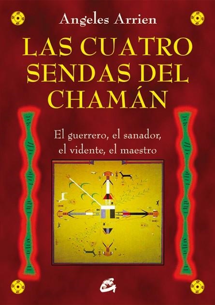 LAS CUATRO SENDAS DEL CHAMÁN | 9788484455851 | ARRIEN,ANGELES | Llibreria Geli - Llibreria Online de Girona - Comprar llibres en català i castellà