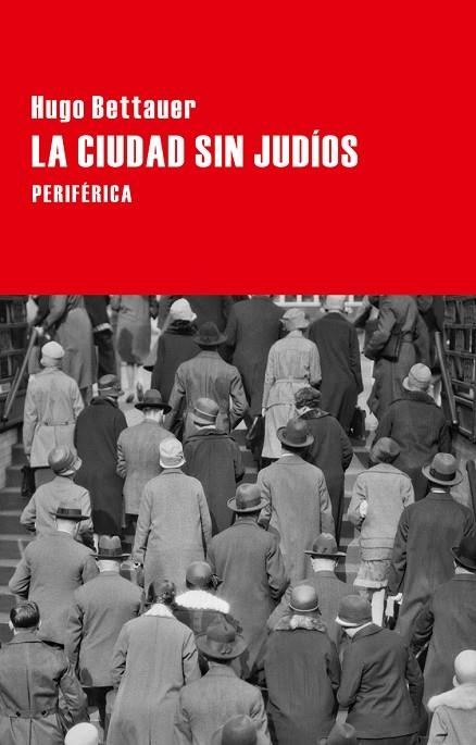 LA CIUDAD SIN JUDÍOS.NOVELA DE PASADO MAÑANA | 9788416291236 | BETTAUER, HUGO | Llibreria Geli - Llibreria Online de Girona - Comprar llibres en català i castellà