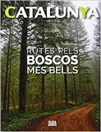 CATALUNYA.RUTES PELS BOSCOS MÉS BELLS | 9788482166056 | BARDA,CÉSAR | Llibreria Geli - Llibreria Online de Girona - Comprar llibres en català i castellà