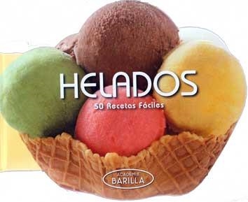 HELADOS | 9788416279241 | ACADEMIA BARILLA | Llibreria Geli - Llibreria Online de Girona - Comprar llibres en català i castellà