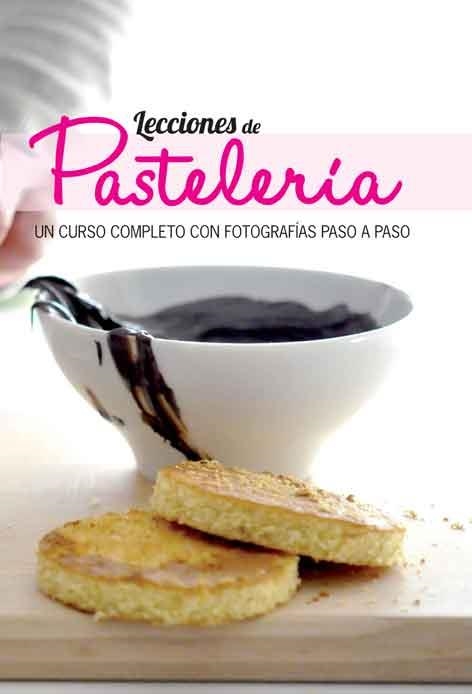 LECCIONES DE PASTELERÍA | 9788415372592 | VARIOS AUTORES | Llibreria Geli - Llibreria Online de Girona - Comprar llibres en català i castellà