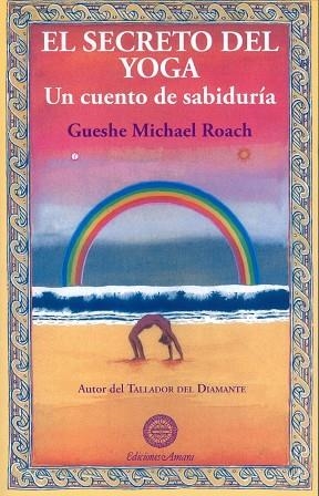 EL SECRETO DEL YOGA.UN CUENTO DE SABIDURÍA | 9788495094551 | MICHAEL ROACH,GUESHE | Llibreria Geli - Llibreria Online de Girona - Comprar llibres en català i castellà