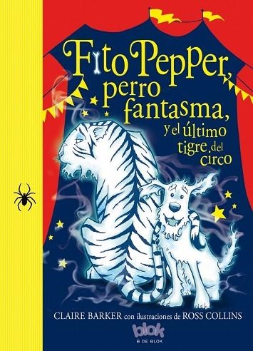 FITO PEPPER Y EL ÚLTIMO TIGRE DEL CIRCO | 9788416075867 | BARKER/COLLINS | Llibreria Geli - Llibreria Online de Girona - Comprar llibres en català i castellà