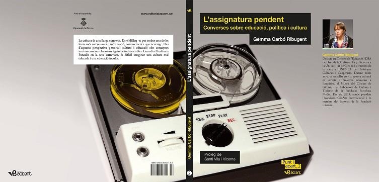 L'ASSIGNATURA PENDENT.CONVERSES SOBRE EDUCACIÓ,POLÍTICA I CULTURA | 9788493924751 | CARBÓ RIBUGENT,GEMMA | Llibreria Geli - Llibreria Online de Girona - Comprar llibres en català i castellà