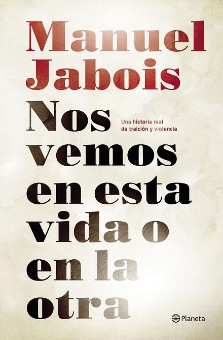 NOS VEMOS EN ESTA VIDA O EN LA OTRA | 9788408147510 | JABOIS,MANUEL | Llibreria Geli - Llibreria Online de Girona - Comprar llibres en català i castellà