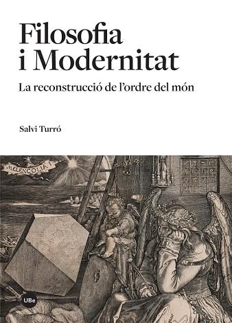 FILOSOFIA I MODERNITAT.LA RECONSTRUCCIÓ DE L'ORDRE DEL MÓN | 9788447539666 | TURRÓ,SALVI | Llibreria Geli - Llibreria Online de Girona - Comprar llibres en català i castellà