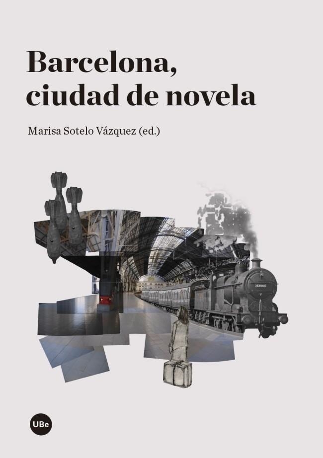 BARCELONA,CIUDAD DE NOVELA | 9788447539710 | SOTELO VÁZQUEZ,MARISA (ED.) | Llibreria Geli - Llibreria Online de Girona - Comprar llibres en català i castellà