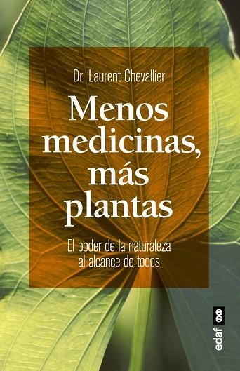 MENOS MEDICINAS,MÁS PLANTAS.EL PODER DE LA NATURALEZA AL ALCANCE DE TODOS | 9788441436244 | CHEVALLIER,LAURENT | Llibreria Geli - Llibreria Online de Girona - Comprar llibres en català i castellà