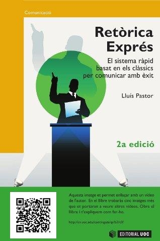 RETÒRICA EXPRÉS.EL SISTEMA RÀPID BASAT EN ELS CLÀSSICS PER COMUNICAR AMB ÈXIT | 9788497881029 | PASTOR PÉREZ, LLUÍS | Llibreria Geli - Llibreria Online de Girona - Comprar llibres en català i castellà