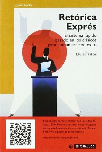 RETÓRICA EXPRÉS.EL SISTEMA RÁPIDO BASADO EN LOS CLÁSICOS PARA COMUNICAR CON ÉXITO | 9788497881043 | PASTOR PÉREZ, LLUÍS | Llibreria Geli - Llibreria Online de Girona - Comprar llibres en català i castellà