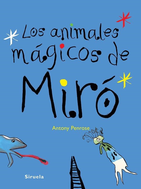 LOS ANIMALES MÁGICOS DE MIRÓ | 9788416396672 | PENROSE,ANTONY | Llibreria Geli - Llibreria Online de Girona - Comprar llibres en català i castellà