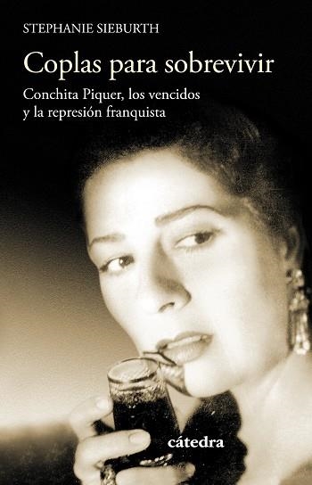 COPLAS PARA SOBREVIVIR.CONCHITO PIQUER,LOS VENCIDOS Y LA REPRESIÓN FRANQUISTA | 9788437635477 | SIEBURTH,STEPHANIE | Llibreria Geli - Llibreria Online de Girona - Comprar llibres en català i castellà