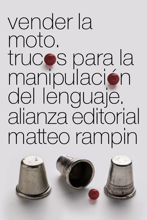 VENDER LA MOTO.TRUCOS DE LA MANIPULACIÓN DEL LENGUAJE | 9788491043478 | RAMPIN,MATTEO | Llibreria Geli - Llibreria Online de Girona - Comprar llibres en català i castellà