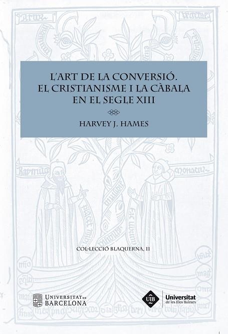 L'ART DE LA CONVERSIÓ.EL CRISTIANISME I LA CÀBALA EN EL SEGLE XIII | 9788483843208 | JAMES,HARVEY J. | Llibreria Geli - Llibreria Online de Girona - Comprar llibres en català i castellà