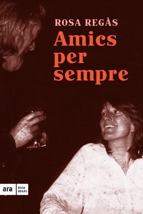 AMICS PER SEMPRE | 9788416154685 | REGÀS,ROSA | Llibreria Geli - Llibreria Online de Girona - Comprar llibres en català i castellà