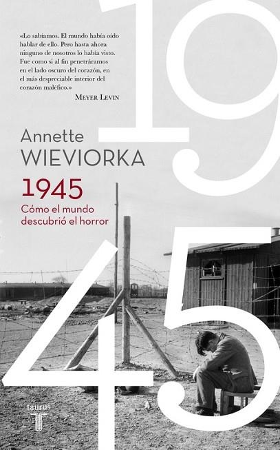 1945.CÓMO EL MUNDO DESCUBRIÓ EL HORROR | 9788430617777 | WIEVIORKA,ANNETTE | Llibreria Geli - Llibreria Online de Girona - Comprar llibres en català i castellà