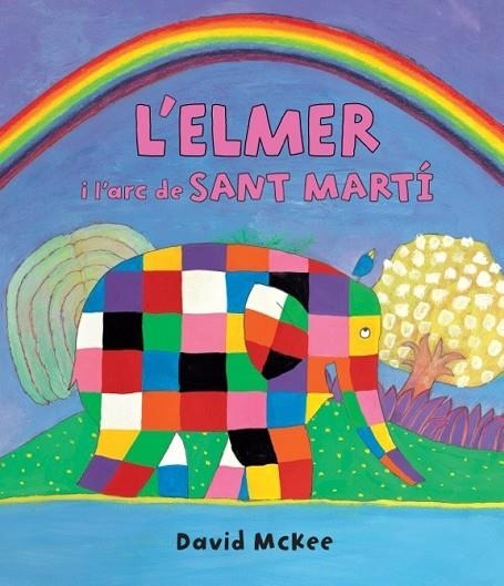 L'ELMER I L'ARC DE SANT MARTÍ | 9788448845728 | MCKEE,DAVID | Llibreria Geli - Llibreria Online de Girona - Comprar llibres en català i castellà