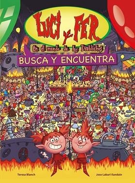 LUCI Y FER. EN EL MUNDO DE LOS DIABLICHOS | 9788448844202 | BLANCH, TERESA/LABARI ILUNDAIN, JOSE | Libreria Geli - Librería Online de Girona - Comprar libros en catalán y castellano