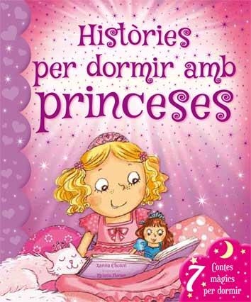 HISTÒRIES PER DORMIR AMB PRINCESES.7 CONTES MÀGICS PER DORMIR (TD) | 9788416279197 | CHOWN,XANNA/FLORIAN,MELANIE (IL) | Llibreria Geli - Llibreria Online de Girona - Comprar llibres en català i castellà