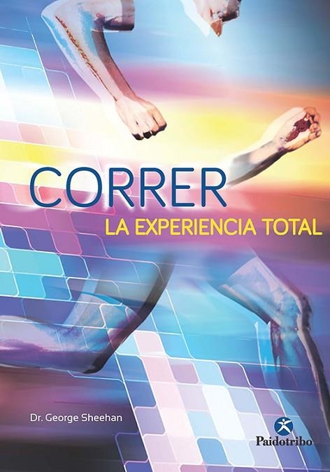 CORRER LA EXPERIENCIA TOTAL | 9788499106007 | SHEEHAN,GEORGE | Llibreria Geli - Llibreria Online de Girona - Comprar llibres en català i castellà