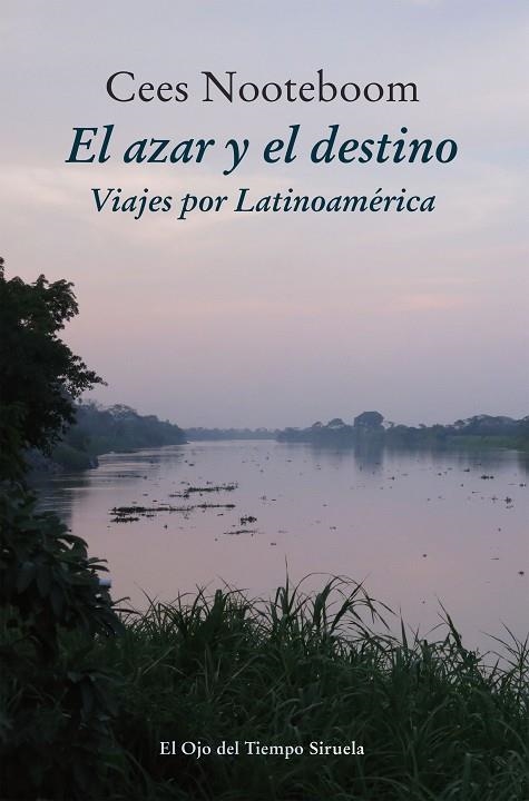 EL AZAR Y EL DESTINO.VIAJES POR LATINOAMÉRICA | 9788416638949 | NOOTEBOOM,CEES | Libreria Geli - Librería Online de Girona - Comprar libros en catalán y castellano