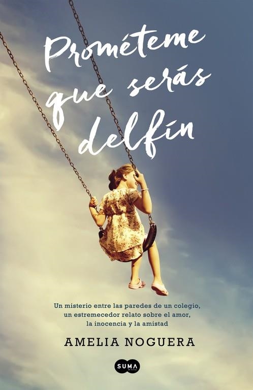 PROMÉTEME QUE SERÁS DELFÍN | 9788483656860 | NOGUERA,AMELIA | Llibreria Geli - Llibreria Online de Girona - Comprar llibres en català i castellà