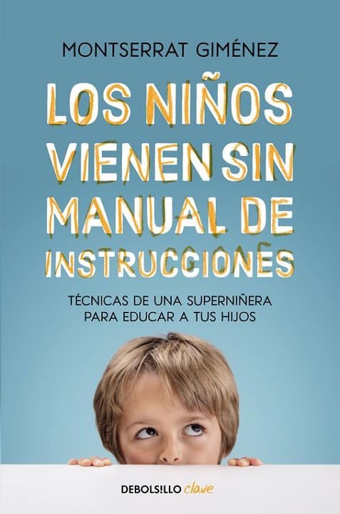 LOS NIÑOS VIENEN SIN MANUAL DE INSTRUCCIONES.TÉCNICAS DE UNA SUPERNIÑERA PARA EDUCAR A TUS HIJOS | 9788466334211 | GIMÉNEZ,MONTSERRAT | Llibreria Geli - Llibreria Online de Girona - Comprar llibres en català i castellà