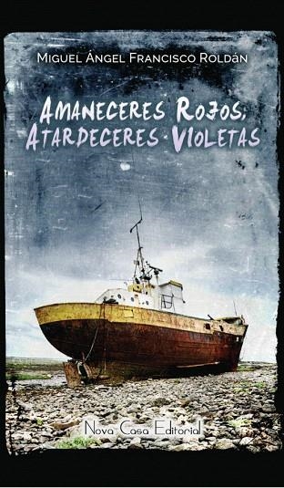 AMANECERES ROJOS,ATARDECERES VIOLETAS | 9788416281619 | FRANCISCO ROLDÁN,MIGUEL ÁNGEL | Llibreria Geli - Llibreria Online de Girona - Comprar llibres en català i castellà