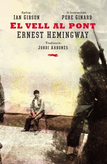 EL VELL AL PONT | 9788494494277 | HEMINGWAY,ERNEST | Llibreria Geli - Llibreria Online de Girona - Comprar llibres en català i castellà