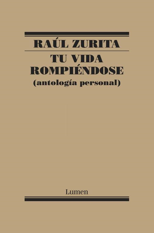 TU VIDA ROMPIÉNDOSE (ANTOLOGÍA PERSONAL) | 9788426403087 | ZURITA,RAUL | Llibreria Geli - Llibreria Online de Girona - Comprar llibres en català i castellà