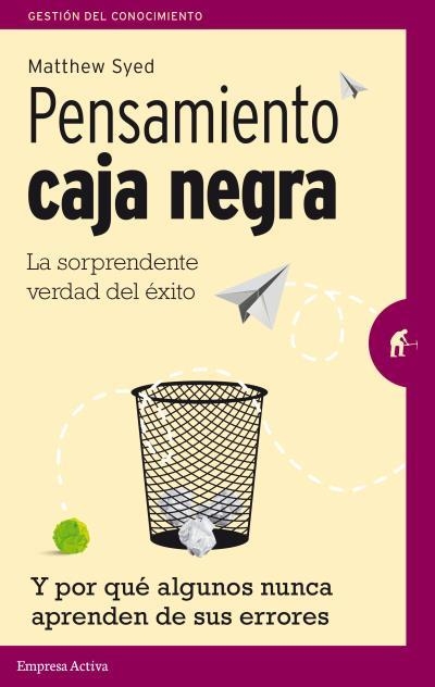 PENSAMIENTO CAJA NEGRA.LA SORPRENDENTE VERDAD DEL EXITO | 9788492921461 | SYED,MATHEW | Llibreria Geli - Llibreria Online de Girona - Comprar llibres en català i castellà