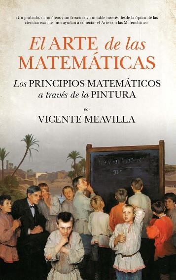 EL ARTE DE LAS MATEMÁTICAS.LOS PRINCIPIOS MATEMÁTICOS A TRAVÉS DE LA PINTURA | 9788494471735 | MEAVILLA,VICENTE | Llibreria Geli - Llibreria Online de Girona - Comprar llibres en català i castellà