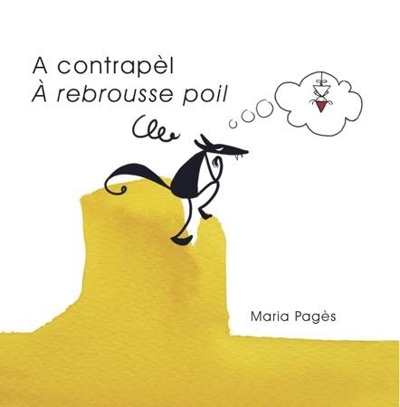 A CONTRAPÈL/À REBROUSSE POIL (TD) | 9788494487972 | PAGÈS I ROVIRA,MARIA | Llibreria Geli - Llibreria Online de Girona - Comprar llibres en català i castellà