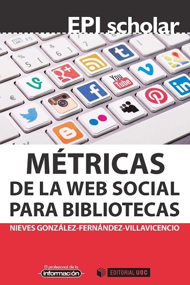 MÉTRICAS DE LA WEB SOCIAL PARA BIBLIOTECAS | 9788491161813 | GONZÁLEZ-FERNÁNDEZ VILLAVICENCIO, NIEVES | Llibreria Geli - Llibreria Online de Girona - Comprar llibres en català i castellà