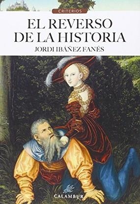 EL REVERSO DE LA HISTORIA | 9788483593691 | IBÁÑEZ FANÉS,JORDI | Llibreria Geli - Llibreria Online de Girona - Comprar llibres en català i castellà