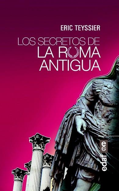 LOS SECRETOS DE LA ROMA ANTIGUA | 9788441436565 | TEYSSIER,ERIC | Llibreria Geli - Llibreria Online de Girona - Comprar llibres en català i castellà