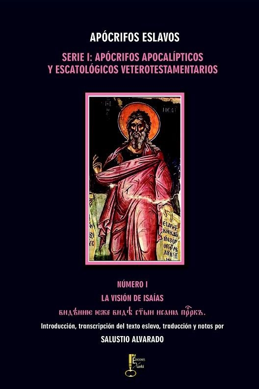 APÓCRIFOS ESLAVOS (SERIE I:APÓCRIFOS APOCALÍPTICOS Y ESCATOLÓGICOS VETEROTESTAMENTARIOS),NÚMERO 1:LA VISIÓN DE ISAÍAS | 9788494521409 | Llibreria Geli - Llibreria Online de Girona - Comprar llibres en català i castellà