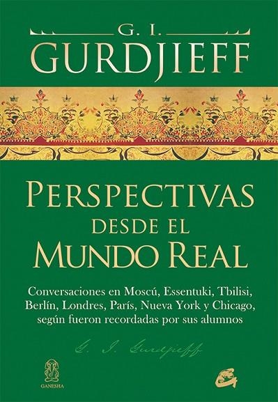 PERSPECTIVAS DESDE EL MUNDO REAL | 9788484456247 | GURDJIEFF, G. I. | Llibreria Geli - Llibreria Online de Girona - Comprar llibres en català i castellà