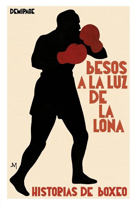 BESOS A LA LUZ DE LA LONA.HISTORIAS DE BOXEO | 9788494447259 | A.A.D.D. | Llibreria Geli - Llibreria Online de Girona - Comprar llibres en català i castellà