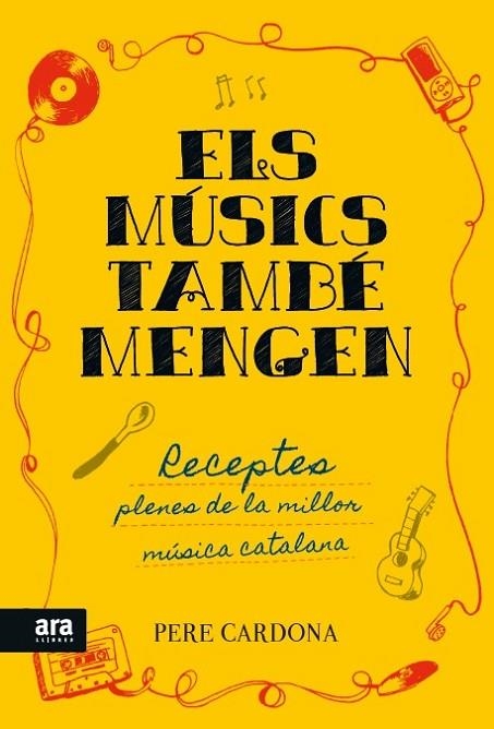 ELS MÚSICS TAMBÉ MENGEN.RECEPTES PLENES DE LA MILLOR MÚSICA CATALANA | 9788416154722 | CARDONA,PERE | Llibreria Geli - Llibreria Online de Girona - Comprar llibres en català i castellà