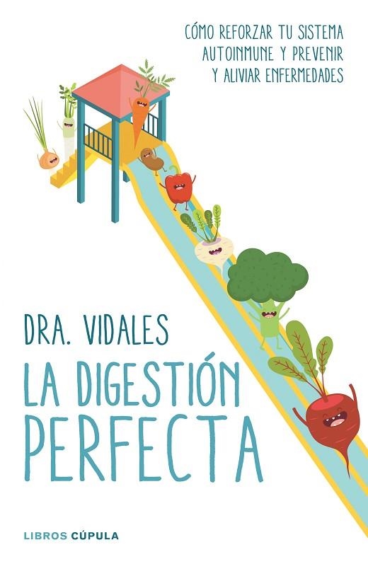 LA DIGESTIÓN PERFECTA.COMO REFORZAR TU SISTEMA AUTOINMUNE Y PREVENIR Y ALIVIAR ENFERMEDADES | 9788448022273 | VIDALES | Llibreria Geli - Llibreria Online de Girona - Comprar llibres en català i castellà