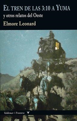 EL TREN DE LAS 3:10 A YUMA Y OTROS RELATOS DEL OESTE | 9788477028321 | ELMORE,LEONARD | Llibreria Geli - Llibreria Online de Girona - Comprar llibres en català i castellà